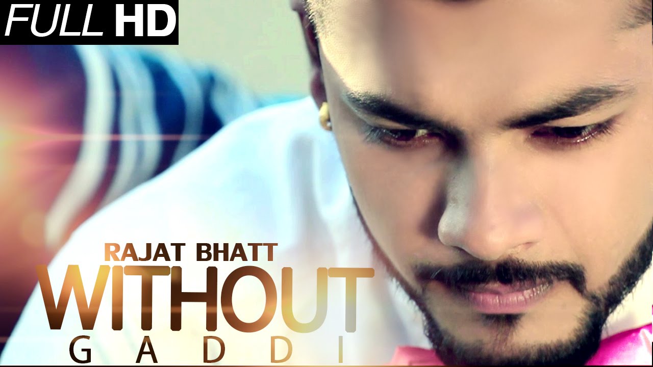 Without Gaddi - Rajat Bhatt